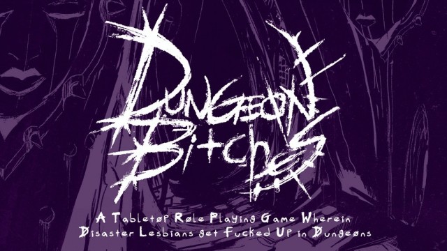 Dungeon Bitches  on Kickstarter Now
